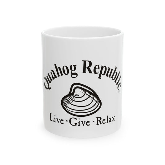 Quahog Republic Mug — Live • Give • Relax Ceramic Coffee Cup (11oz & 15oz)
