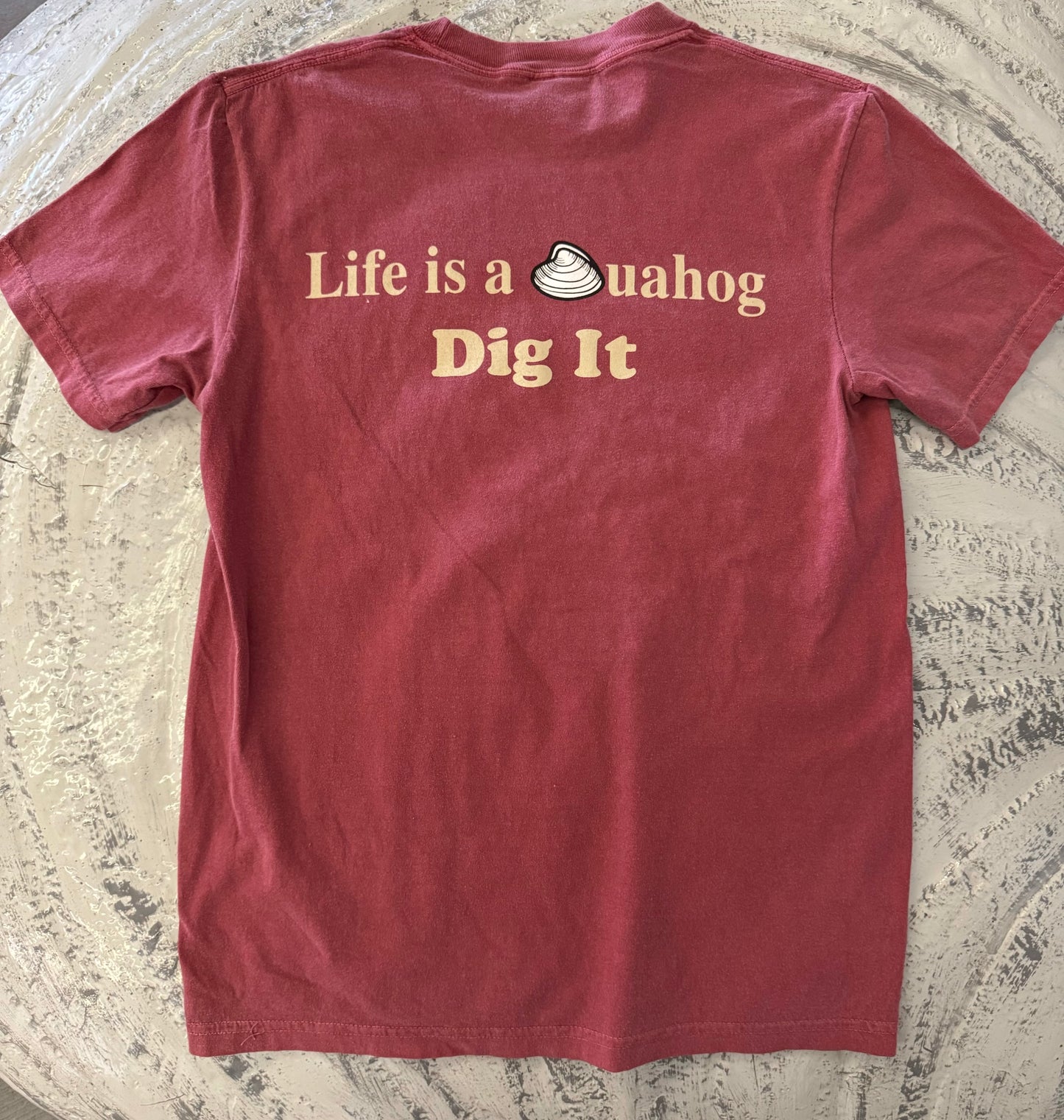 Life is a Quahog, Dig It Tee